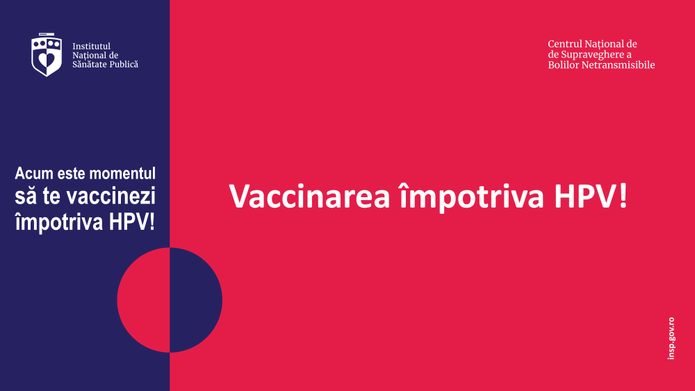 Campania Națională de Promovare a Vaccinării, martie - aprilie 2026 - informații despre HPV (Human Papilloma Virus sau Virusul Papiloma Uman)